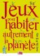 Jeux pour habiter autrement la planète